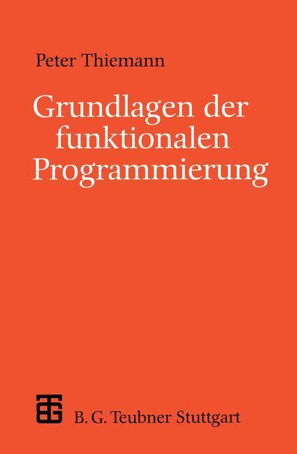 Cover: 9783519021377 | Grundlagen der funktionalen Programmierung | Peter Thiemann | Buch