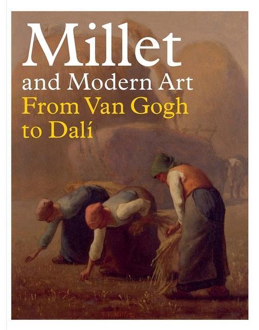 Cover: 9780300248661 | Millet and Modern Art: From Van Gogh to Dalí | Simon Kelly (u. a.)