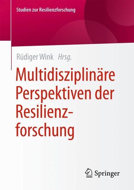 Cover: 9783658096229 | Multidisziplinäre Perspektiven der Resilienzforschung | Rüdiger Wink