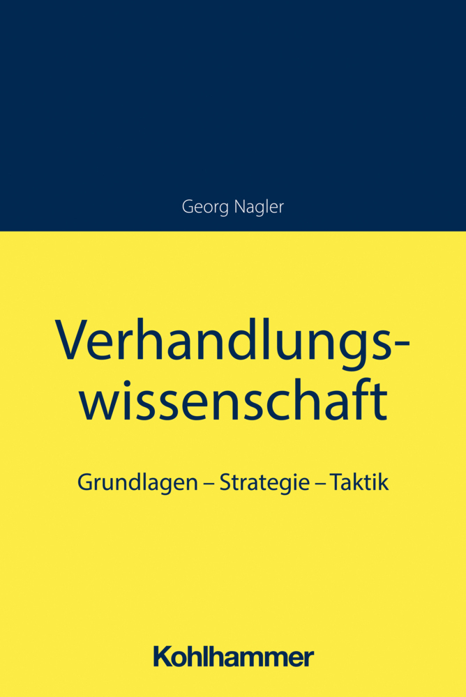 Cover: 9783170413344 | Verhandlungswissenschaft | Grundlagen - Strategie - Taktik | Nagler