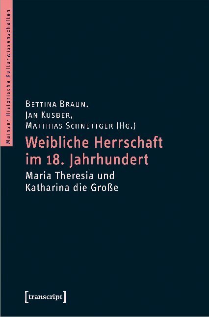Cover: 9783837643558 | Weibliche Herrschaft im 18. Jahrhundert | Bettina Braun (u. a.) | Buch