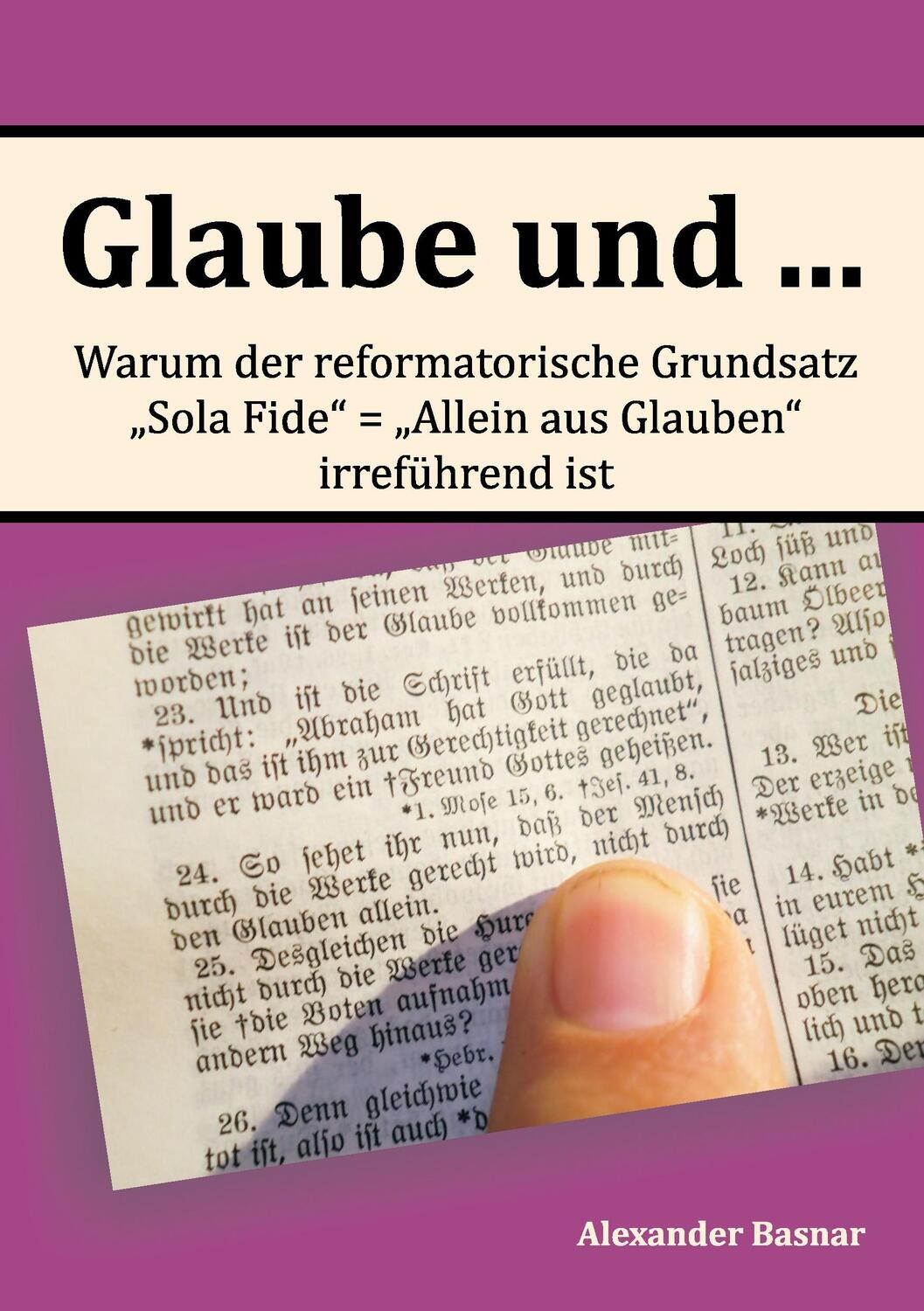 Cover: 9783738638646 | Glaube und ... | Alexander Basnar | Taschenbuch | Paperback | Deutsch