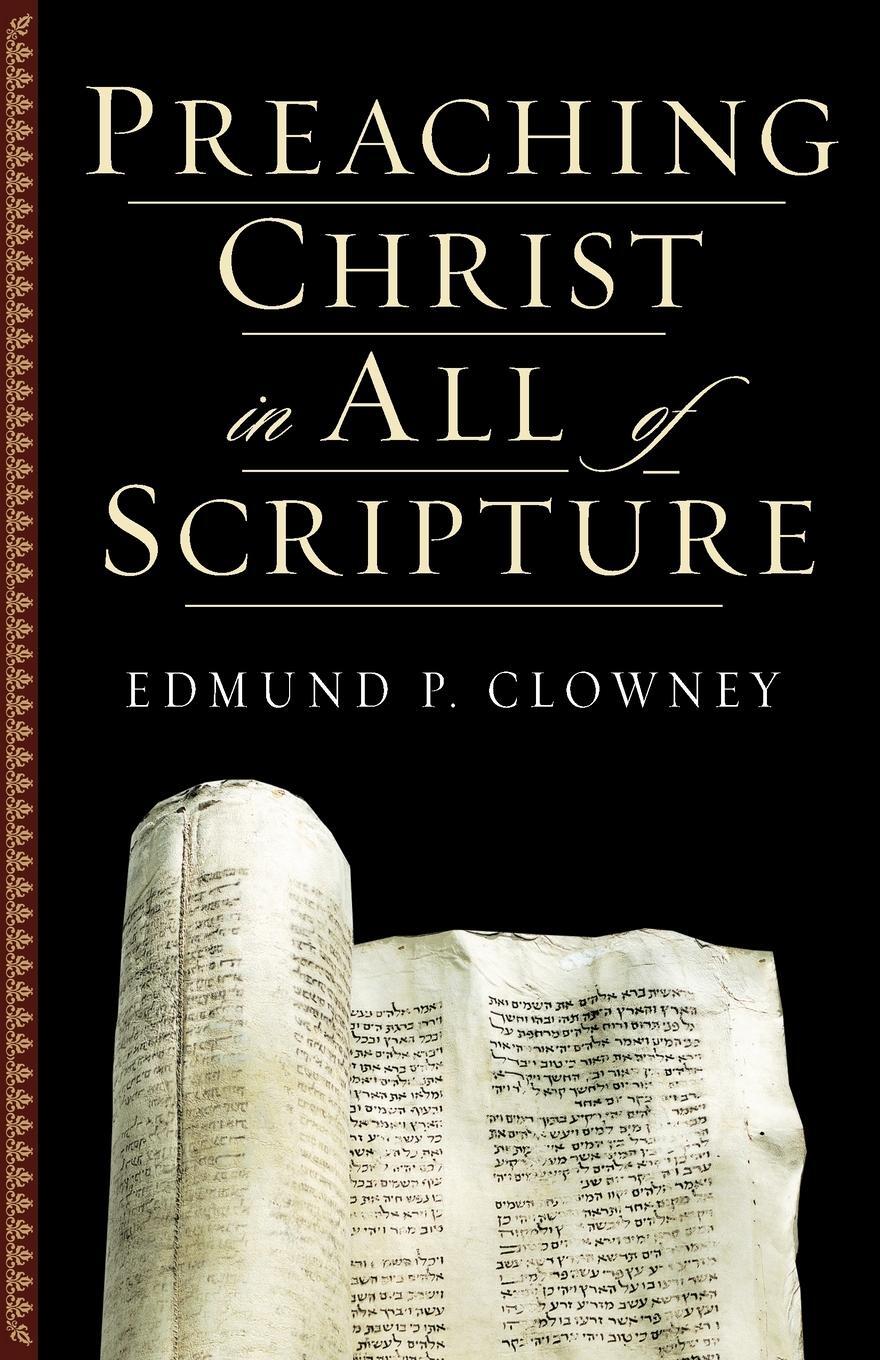 Cover: 9781433583421 | Preaching Christ in All of Scripture | Edmund Clowney | Taschenbuch