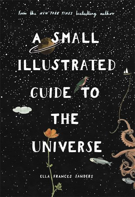 Cover: 9781788702140 | A Small Illustrated Guide to the Universe | Ella Frances Sanders