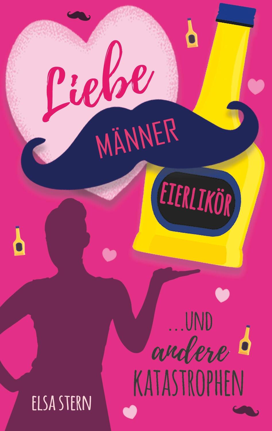 Cover: 9783754397480 | Liebe, Männer, Eierlikör ...und andere Katastrophen | Elsa Stern