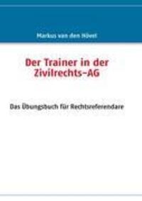 Cover: 9783842307070 | Der Trainer in der Zivilrechts-AG | Markus van den Hövel | Taschenbuch