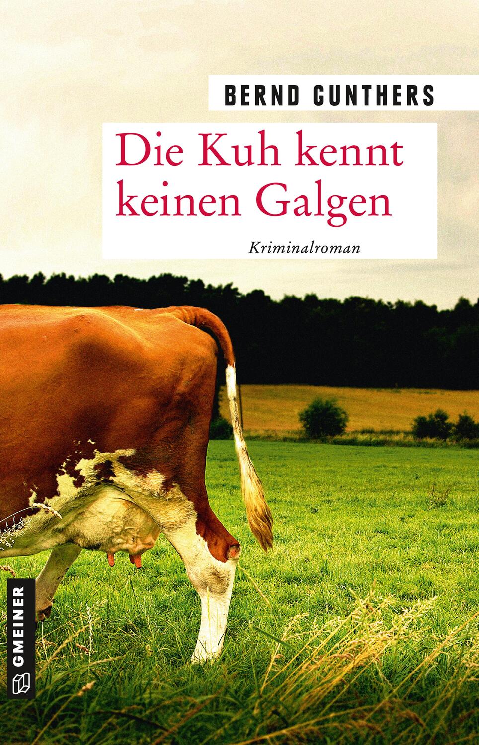 Cover: 9783839225684 | Die Kuh kennt keinen Galgen | Kriminalroman | Bernd Gunthers | Buch