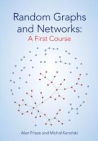 Cover: 9781009260305 | Random Graphs and Networks | A First Course | Alan Frieze (u. a.)