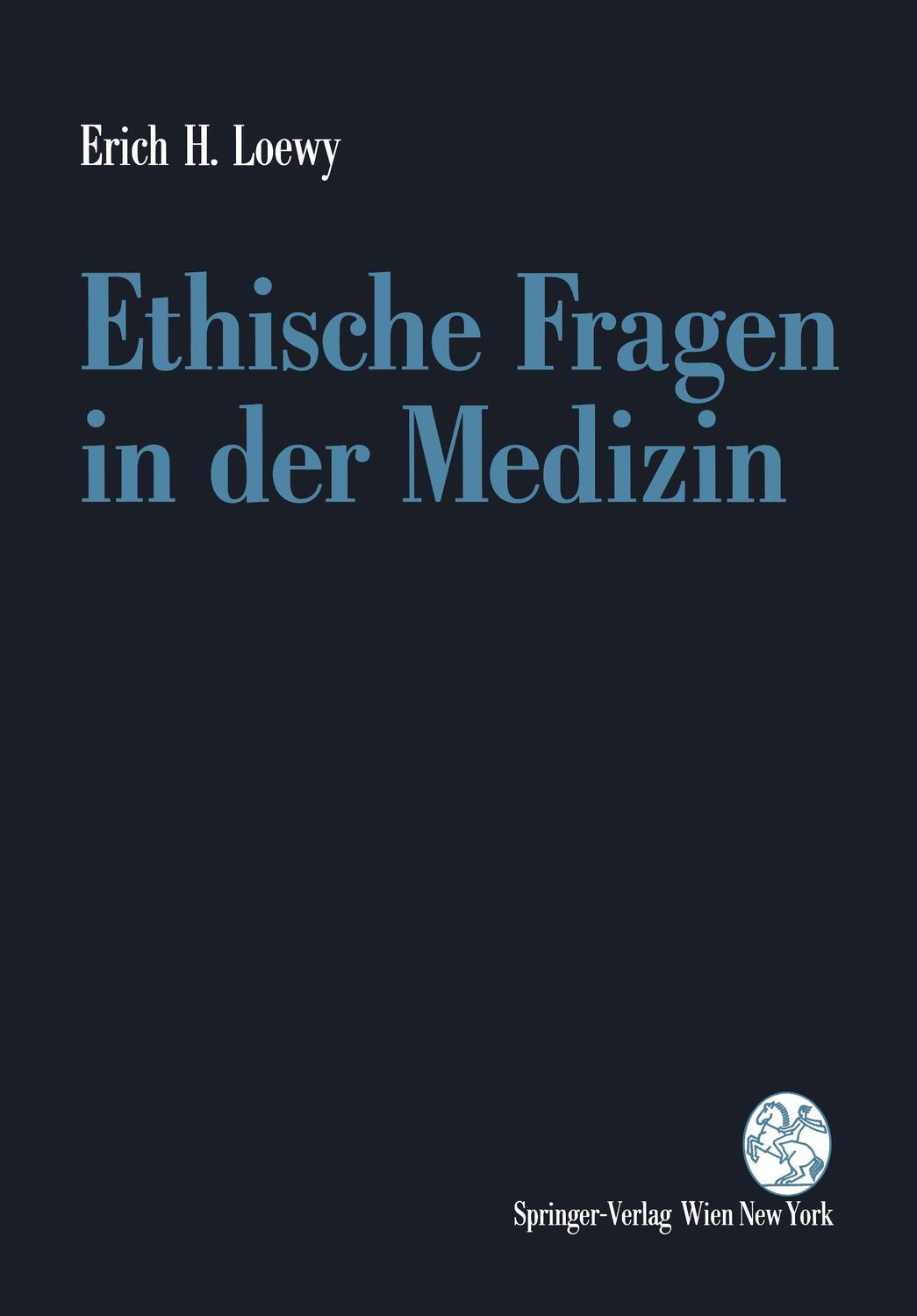 Cover: 9783211826188 | Ethische Fragen in der Medizin | Erich H. Loewy | Taschenbuch | 1995