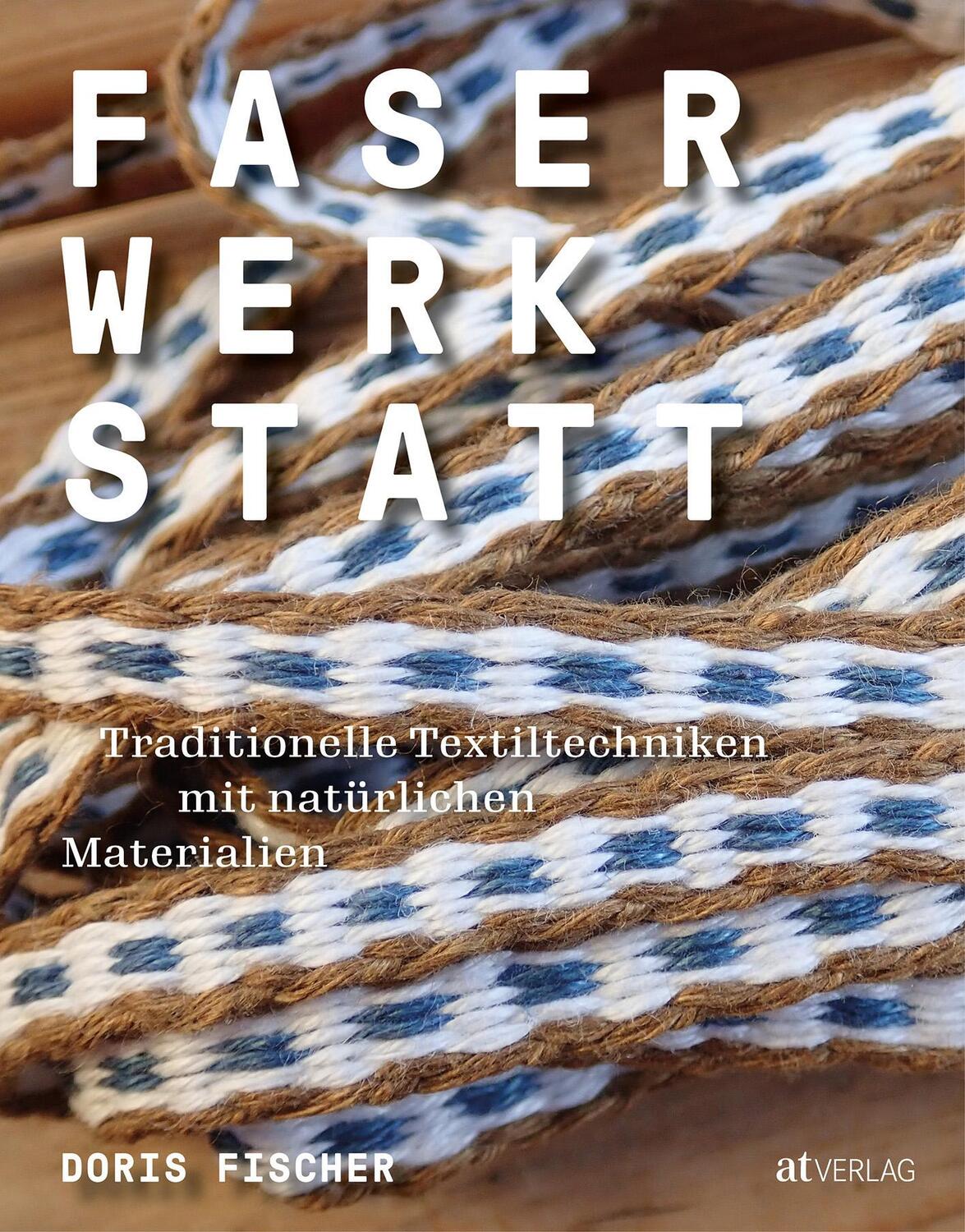 Cover: 9783039021888 | Faserwerkstatt | Doris Fischer | Buch | Deutsch | 2023 | AT Verlag
