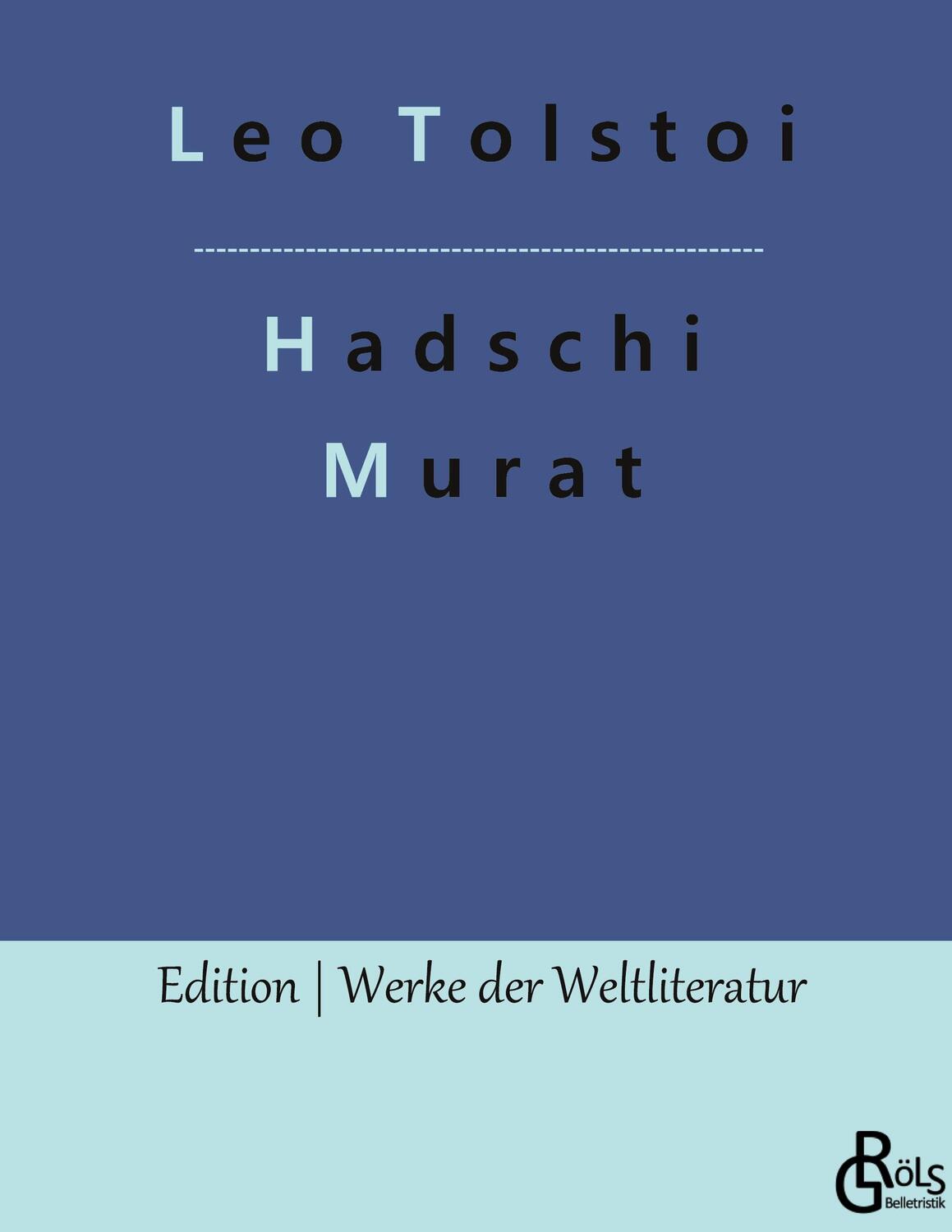 Cover: 9783988284495 | Hadschi Murat | Leo Tolstoi | Buch | HC gerader Rücken kaschiert