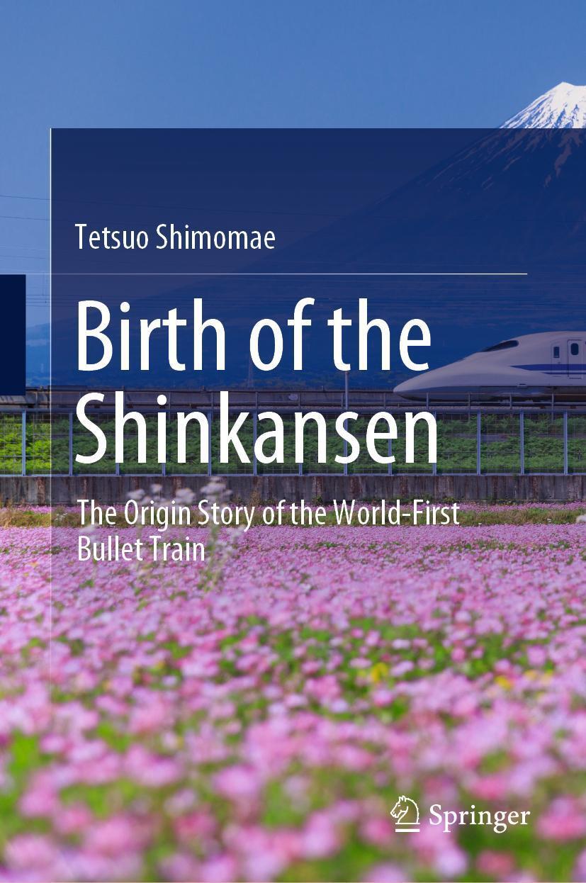 Cover: 9789811665370 | Birth of the Shinkansen | Tetsuo Shimomae | Buch | xix | Englisch