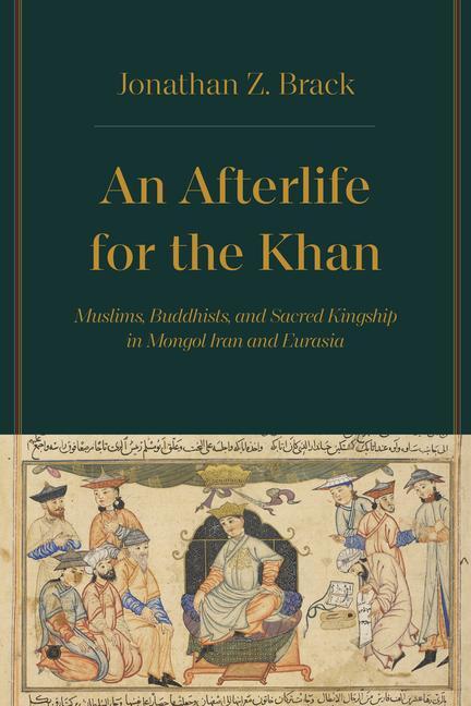 Cover: 9780520392908 | An Afterlife for the Khan | Jonathan Z. Brack | Buch | Gebunden | 2023