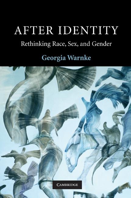 Cover: 9780521709293 | After Identity | Rethinking Race, Sex and Gender | Georgia Warnise