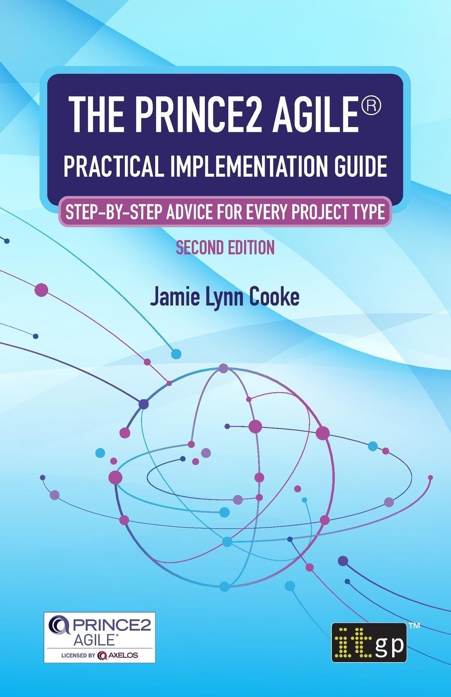 Cover: 9781787783331 | The PRINCE2 Agile® Practical Implementation Guide | Jamie Lynn Cooke
