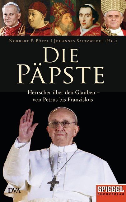 Cover: 9783421045980 | Die Päpste | Herrscher über den Glauben - von Petrus bis Franziskus