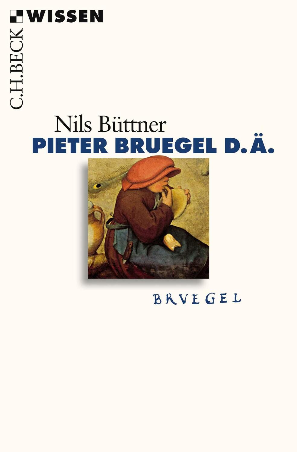 Cover: 9783406725296 | Pieter Bruegel d.Ä. | Nils Büttner | Taschenbuch | Beck'sche Reihe