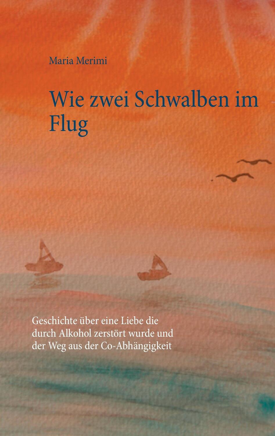 Cover: 9783743188211 | Wie zwei Schwalben im Flug | Maria Merimi | Taschenbuch