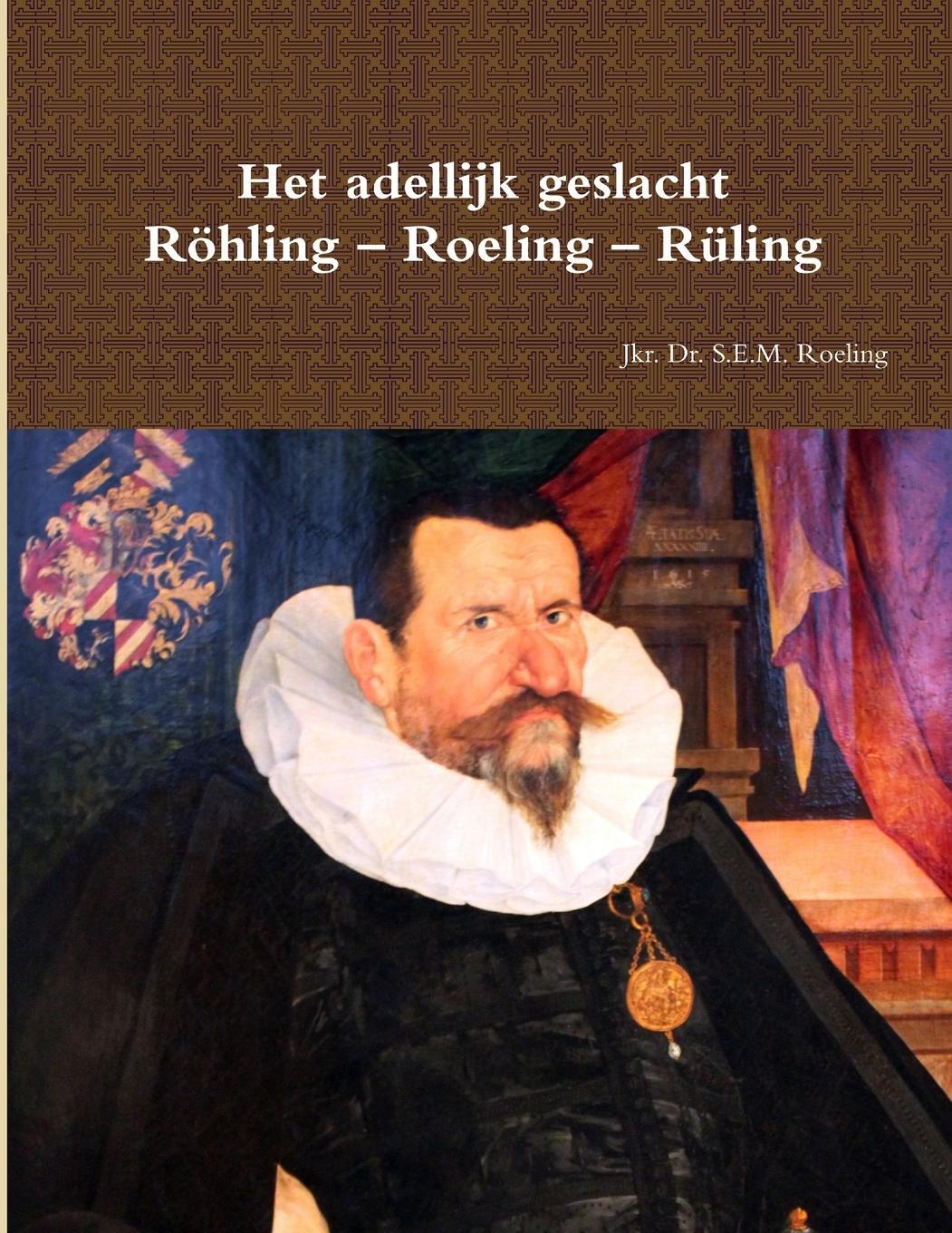 Cover: 9780244269333 | Het adellijk geslacht Röhling - Roeling - Rüling | Sebastiaan Roeling