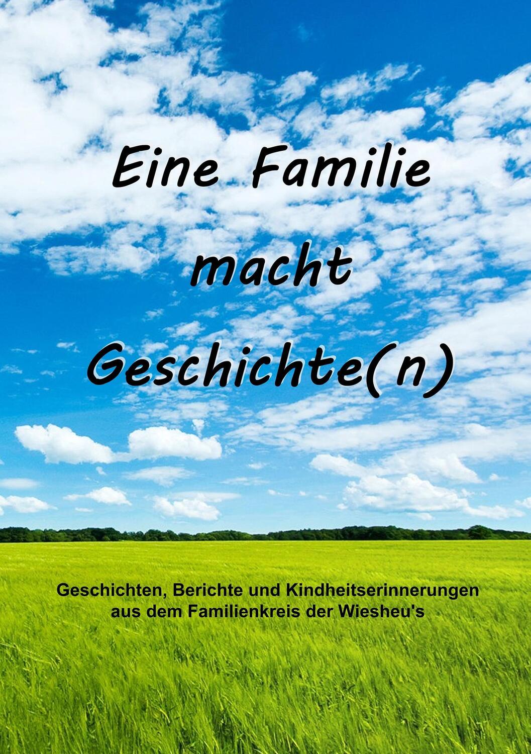 Cover: 9783735722799 | Eine Familie macht Geschichte(n) | PR - Team Wiesheu | Taschenbuch