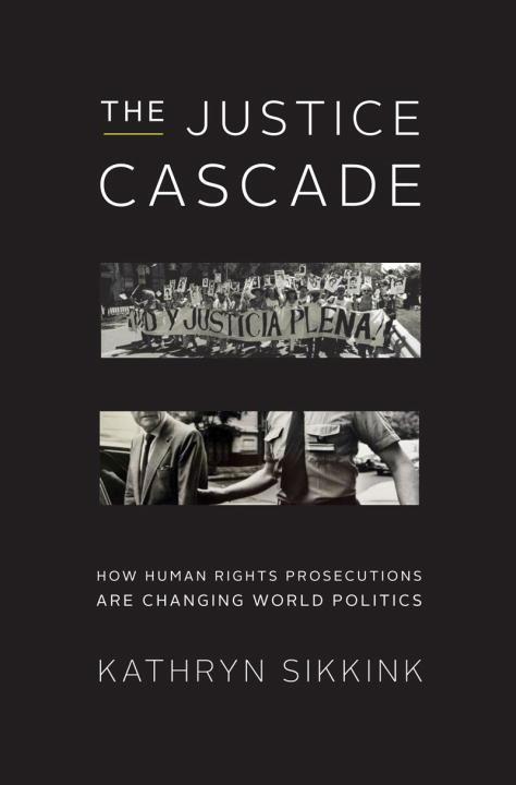 Cover: 9780393079937 | The Justice Cascade: How Human Rights Prosecutions Are Changing...