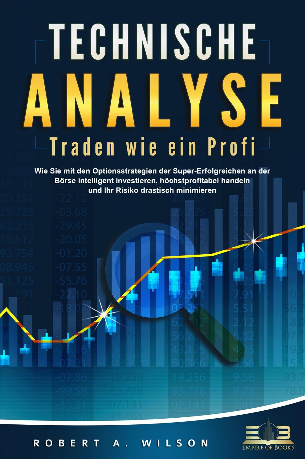 Cover: 9783989351004 | TECHNISCHE ANALYSE - Traden wie ein Profi: Wie Sie mit den...