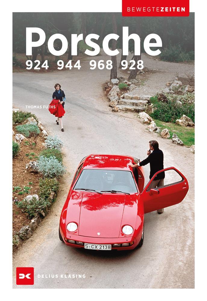 Cover: 9783667118356 | Porsche 924, 944, 968 und 928 | Bewegte Zeiten | Thomas Fuths | Buch
