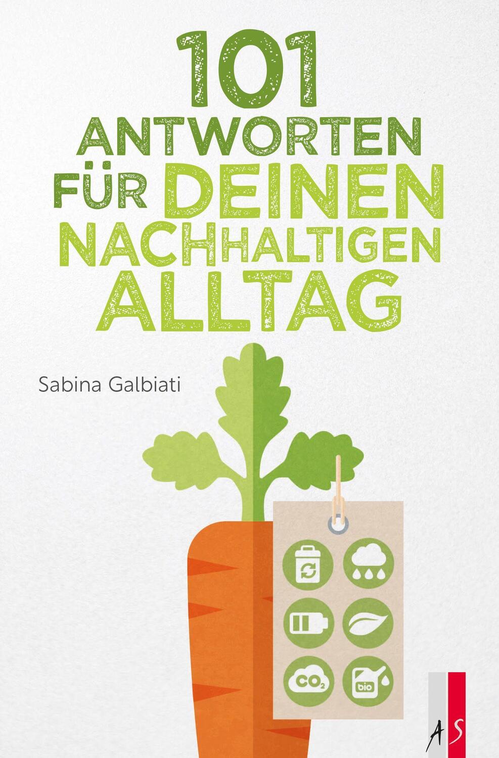 Cover: 9783039130467 | 101 Antworten für deinen nachhaltigen Alltag | Sabina Galbiati | Buch