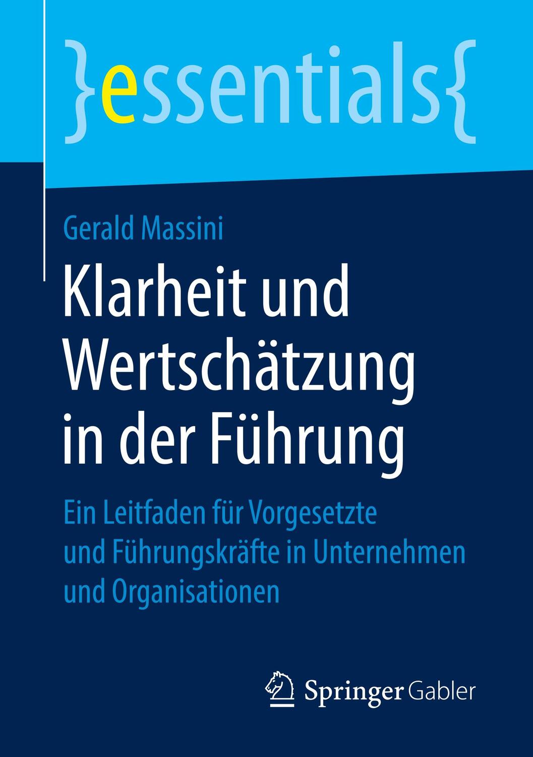 Cover: 9783658233525 | Klarheit und Wertschätzung in der Führung | Gerald Massini | Buch