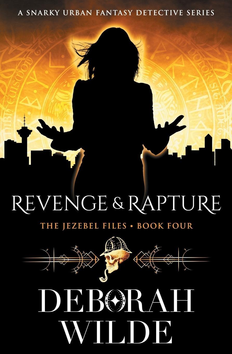 Cover: 9781988681481 | Revenge & Rapture | A Snarky Urban Fantasy Detective Series | Wilde