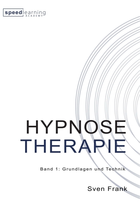 Cover: 9783347325982 | HYPNOSE THERAPIE | Band 1: Grundlagen und Technik | Sven Frank | Buch