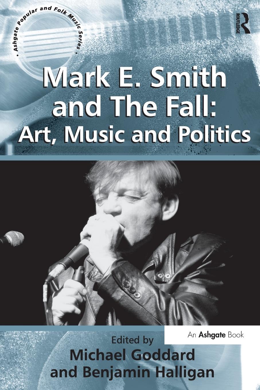 Cover: 9780754668671 | Mark E. Smith and The Fall | Art, Music and Politics | Halligan | Buch