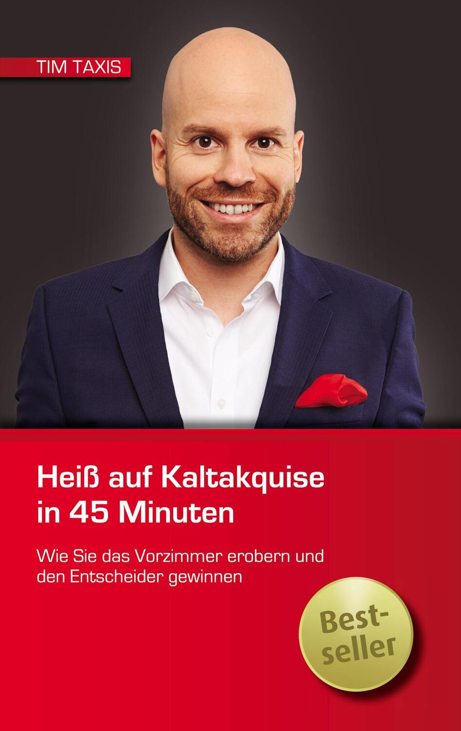 Cover: 9783000377464 | Heiß auf Kaltakquise in 45 Minuten | Tim Taxis | Taschenbuch | Deutsch