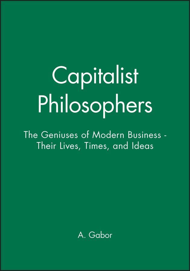 Cover: 9780471492474 | Capitalist Philosophers | Andrea Gabor (u. a.) | Buch | XIV | Englisch