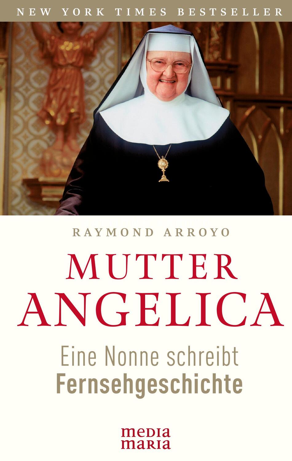 Cover: 9783947931378 | Mutter Angelica | Eine Nonne schreibt Fernsehgeschichte | Arroyo