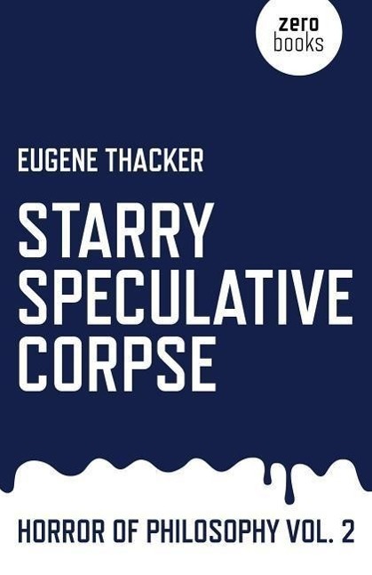 Cover: 9781782798910 | Starry Speculative Corpse - Horror of Philosophy vol. 2 | Thacker