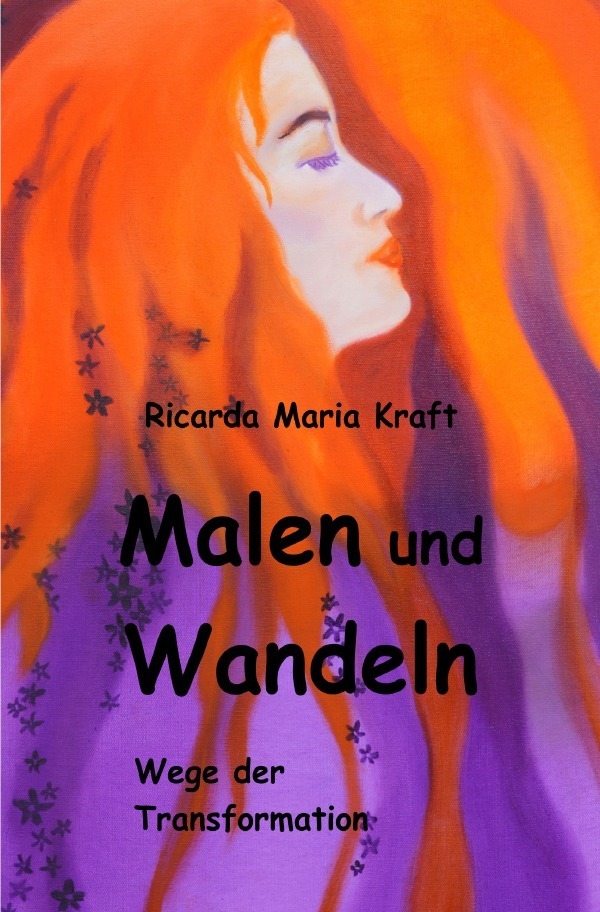Cover: 9783754970164 | Malen und Wandeln | Wege der Transformation. DE | Ricarda Kraft | Buch
