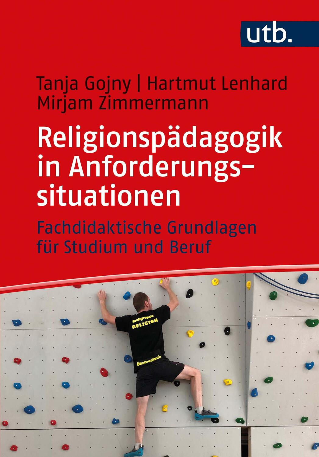Cover: 9783825257972 | Religionspädagogik in Anforderungssituationen | Tanja Gojny (u. a.)
