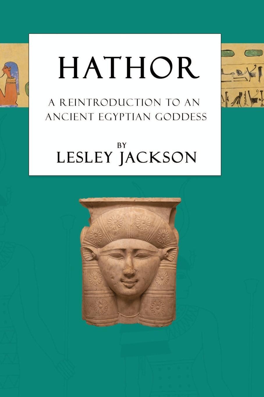 Cover: 9781910191224 | Hathor | A Reintroduction to an Ancient Egyptian Goddess | Jackson