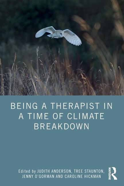 Cover: 9781032565606 | Being a Therapist in a Time of Climate Breakdown | Hickman (u. a.)