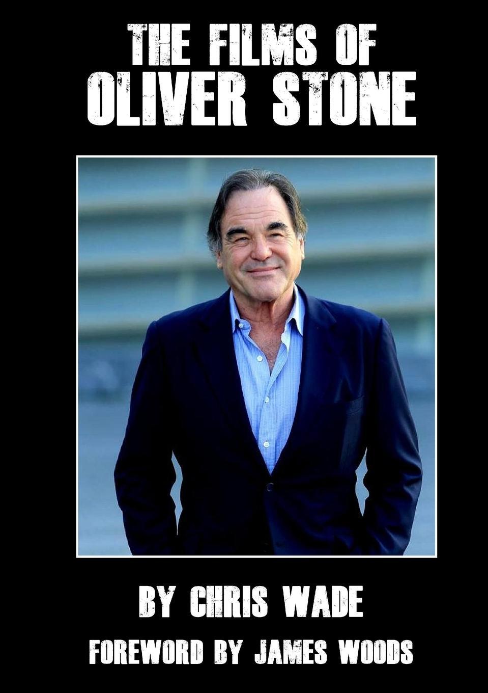 Cover: 9781471027451 | The Films of Oliver Stone | Chris Wade | Taschenbuch | Paperback