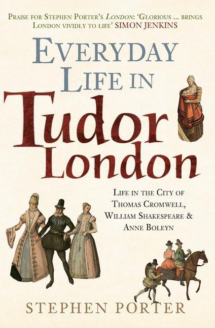Cover: 9781445682846 | Everyday Life in Tudor London | Stephen Porter | Taschenbuch | 2018