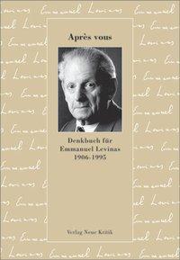 Cover: 9783801503833 | Après vous | Denkbuch für Emmanuel Levinas 1906-1995 | Deutsch | 2006