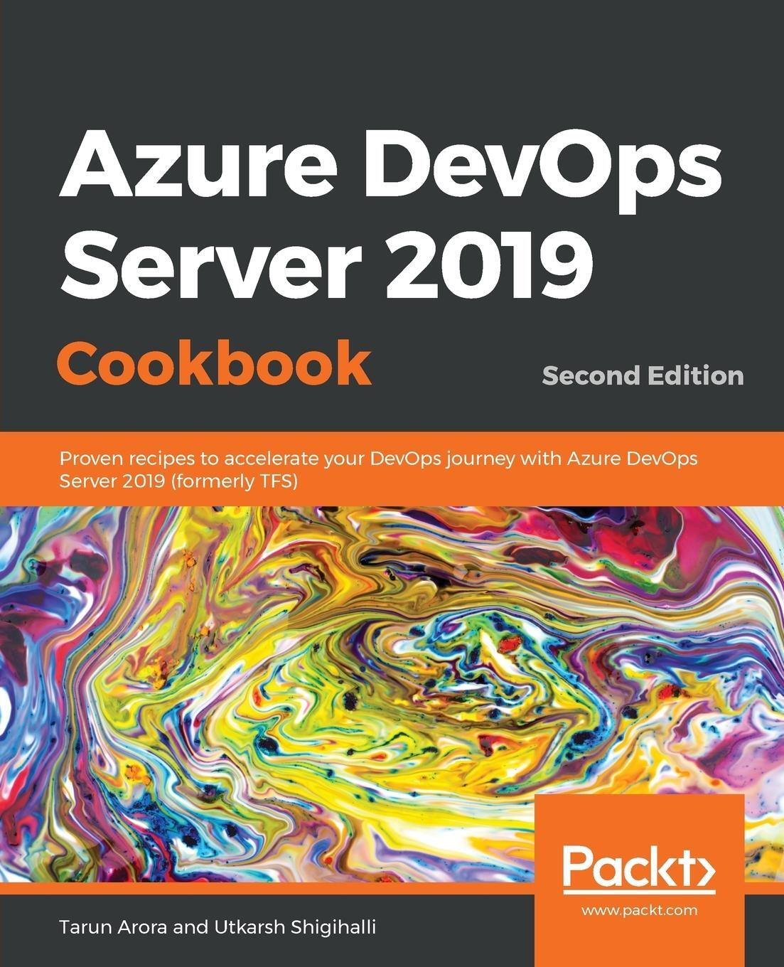 Cover: 9781788839259 | Azure DevOps Server 2019 Cookbook | Tarun Arora (u. a.) | Taschenbuch