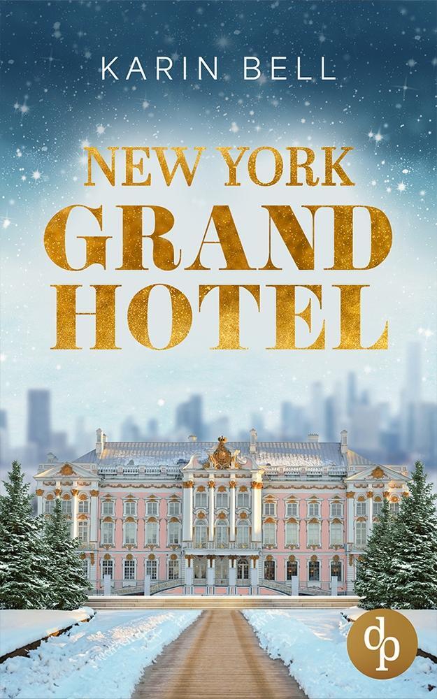 Cover: 9783987784873 | New York Grand Hotel | Im Glanz der Liebe | Karin Bell | Taschenbuch