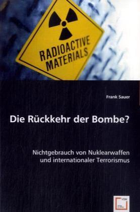 Cover: 9783639047684 | Die Rückkehr der Bombe? | Frank Sauer | Taschenbuch | Deutsch