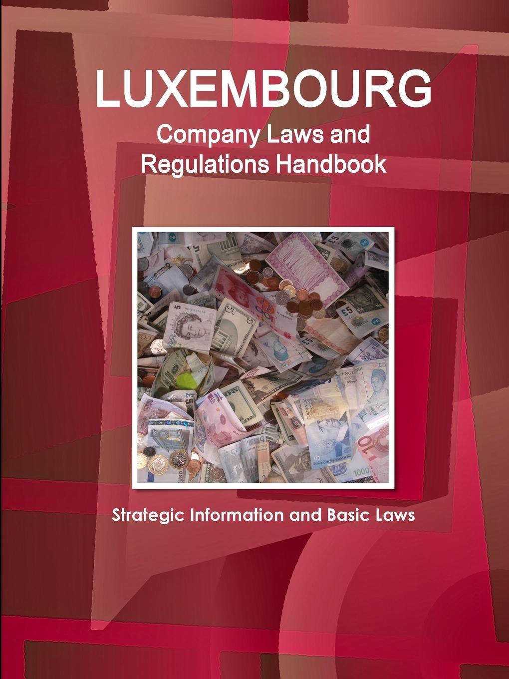 Cover: 9781514509234 | Luxembourg Company Laws and Regulations Handbook | Inc. Ibp | Buch