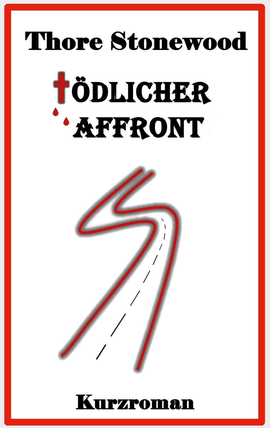 Cover: 9783752660524 | Tödlicher Affront | Thore Stonewood | Taschenbuch | Paperback | 84 S.