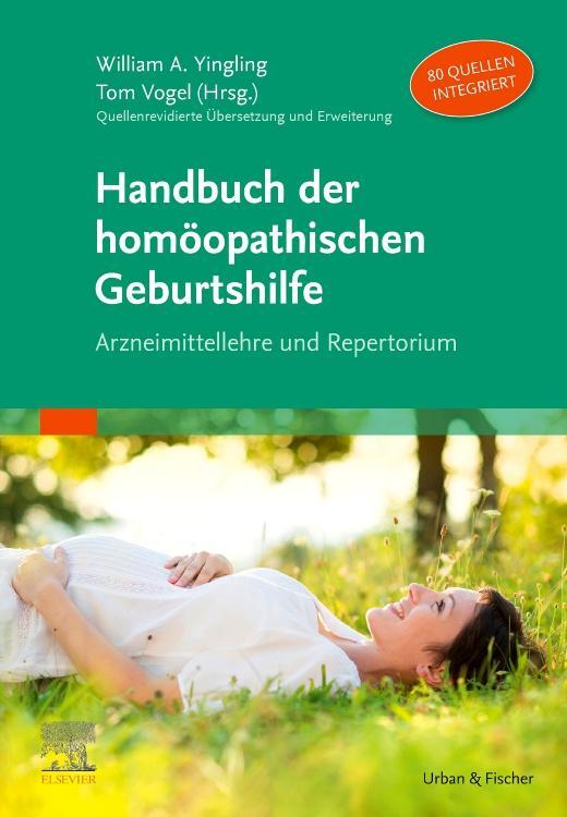 Cover: 9783437556258 | Handbuch der homöopathischen Geburtshilfe | William A. Yingling | Buch