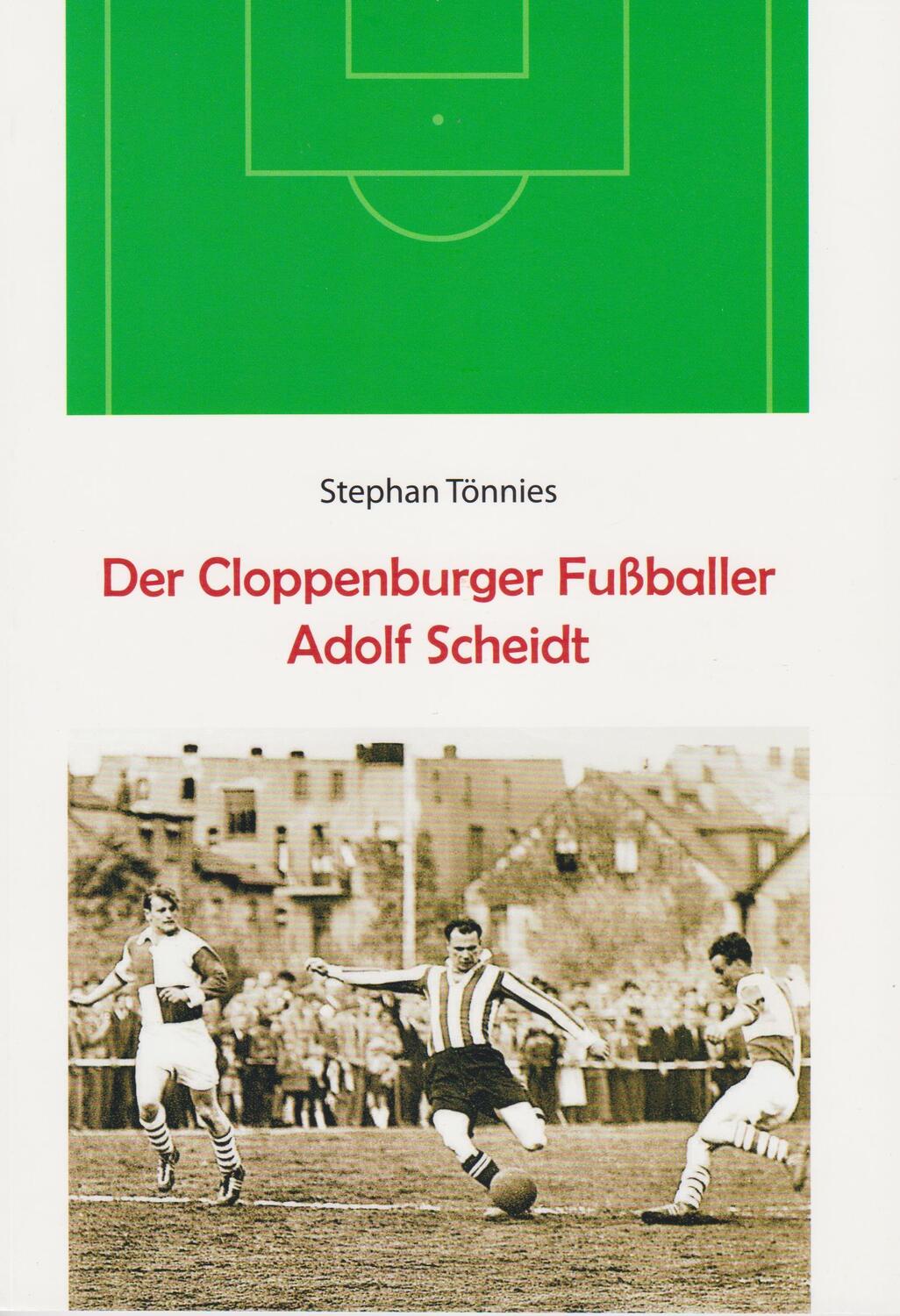 Cover: 9783730818916 | Der Cloppenburger Fußballer Adolf Scheidt | Stephan Tönnies | Buch